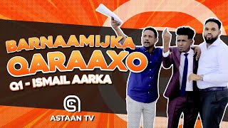 Barnaamijka Qaraaxo oo uu marti ku yahay fannaanka Ismaaciil Aarka ka daawo Astaan Tv