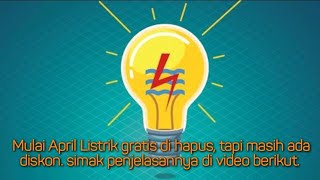 Mulai April Listrik gratis di hapus, tapi masih ada diskon. simak penjelasannya di video berikut.