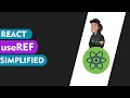 React useRef Hook Simplified