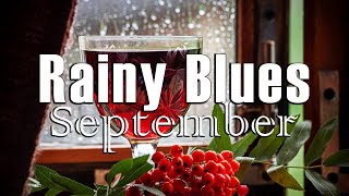 Rainy September Blues - Slow \u0026 Relaxing Blues and Rock Music for Autumn