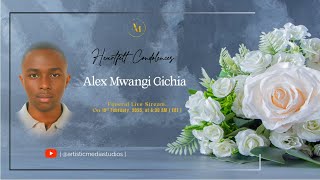 Gone Too Soon, Alex  Mwangi Gichia