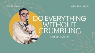 Do Everything WIthout Grumbling | Patudu Manik