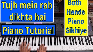 Tujh mein rab dikhta hai | Piano Tutorial | Chords Both Hands Singing Pattern Piano Lesson #251