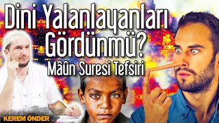 Dini yalanlayanı gördün mü? -  Mâûn suresi tefsiri / 09. 07. 2019 / Kerem Önder