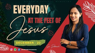 E327 | Everyday at the Feet of Jesus | Christmas 🎄- புத்தியை கொடுத்தார் | Sis.Deborah | 20.12.2024