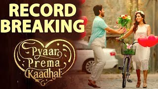 பியார் பிரேமா காதல் பட டிரைலர் படைத்த சாதனை! | Pyaar Prema Kaadhal Trailer Breaking records