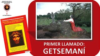 1er LLAMADO DE ORACIÓN: GETSEMANI