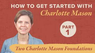 Two Foundational Charlotte Mason Methods (How to Switch to Charlotte Mason, Part 1)