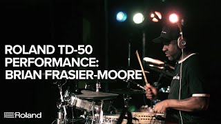 Roland V-Drums TD-50 Performance by Brian Frasier-Moore