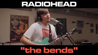 Radiohead - The Bends (Cover by Joe Edelmann)