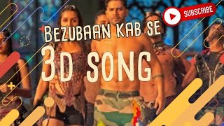 Bezubaan Kab Se 3D song | street dancer 3D (use headphones)