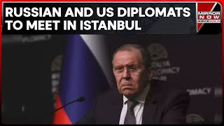 Lavrov Announces Meet With Russian, US Diplomats In Istanbul Io Discuss Embassy Operations |Top News