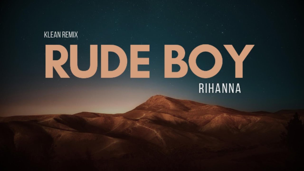 RUDE BOY (Klean Remix) - Rihanna - YouTube