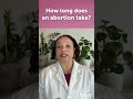 How long does an abortion take? #AskBedsider