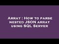 Array : How to parse nested JSON array using SQL Server