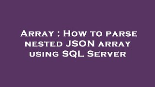 Array : How to parse nested JSON array using SQL Server