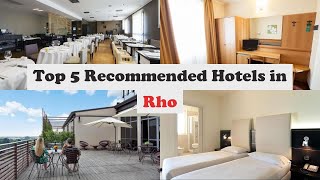 Top 5 Recommended Hotels In Rho | Best Hotels In Rho
