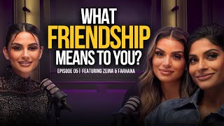 What Friendship Means in Dubai Bling? | Featuring Farhana \u0026 Zeina On Meet My Friendz Podcast |