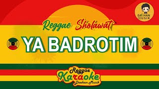 YA BADROTIM (Karaoke Reggae) By Daehan Musik