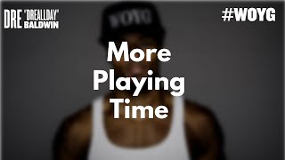 How To Get More Playing Time on Your Team or More Money at Work | Dre Baldwin