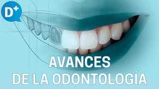 Principales avances de la Odontología