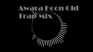 Awara Hoon Raj Kappor Old Trap Mix By Abledio