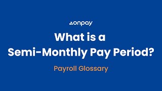 What is a Semi-Monthly Pay Period?