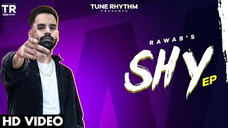 Shy (Official Audio) Rawab | Mehar | New Songs | Latest Punjabi Song 2022 | Tune Rhythm