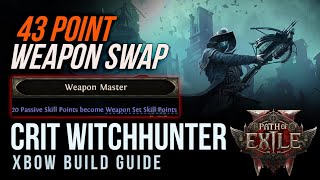 43 Point Weapon Swap - Endgame WEAPON MASTER Witchhunter XBOW Guide - Path of Exile 2 Early Access