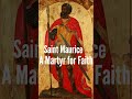 saint maurice a martyr for faith and courage historyfacts history