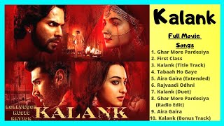 Kalank Jukebox | Kalank Songs | All Songs | Ghar More Pardesiya Song | Bollywood Music Nation
