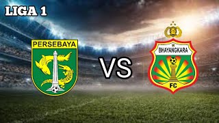 🔴 LIVE PERSEBAYA VS BHAYANGKARA FC | LIGA 1INDONESIA