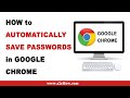 How to Automatically Save Passwords in Google Chrome