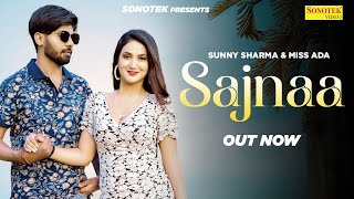 Sajnaa | Miss Ada & Sunny Sharma | New Haryanvi Songs Haryanavi 2023 | Sonotek