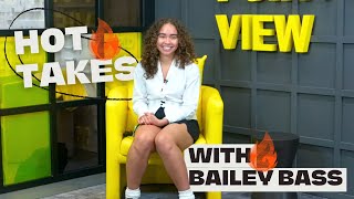 Hot Takes with Bailey Bass | POVz