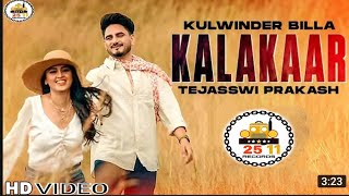 Kalakar (Official Video) Kulwinder Billa   ft Tejasswi Prakash 2020 New latest punjabi Song