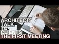 Architects talk to clients - first meeting