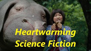 How is OKJA is a superb Heartwarming, Science Fiction