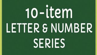 10-item LETTER, NUMBER AND LETTER COMBINATION SERIES