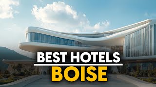 Best Hotels In Boise, Usa - Top 5 Picks For Any Budget