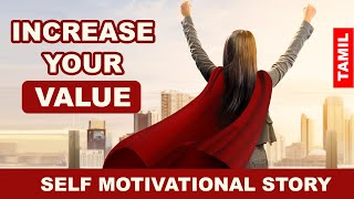 Increase Your Value |  Motivational story in Tamil | Positive stories by @GhibranVaibodha |
