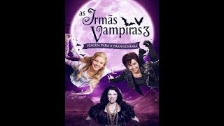 Filme as irmãs vampiras 3 completo dublado. ❤️