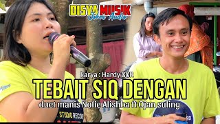 LAGU SASAK LAWAS TEBAIT SIK DENGAN NOFIE ALISHBA FT OJAN SULING karya Hardy GGR