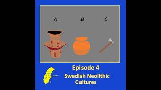 Episode 4 - Swedish Neolithic Cultures