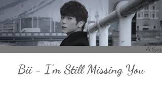 Download Mp3 (Eng/Pinyin) Bii - I'm Still Missing You