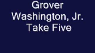 Grover Washington, Jr. - Take Five