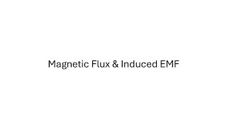 Magnetic Flux \u0026 Induced EMF