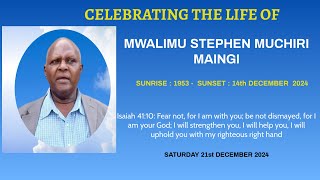 CELEBRATING THE LIFE OF MWALIMU STEPHEN MUCHIRI MAINGI [ 1953 - 2024 ]