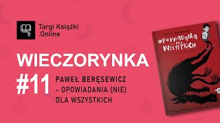 🌙 Wieczorynka #11 - Paweł Beręsewicz (Opowiadania (nie) dla wszystkich) - TargiKsiazki.Online