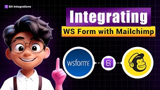 Integrating WS Form with Mailchimp Using Bit Integrations Plugin
